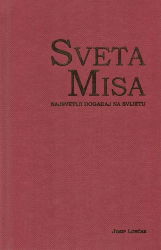 Sveta Misa. Najsvetiji događaj na svijetu - naslovnica