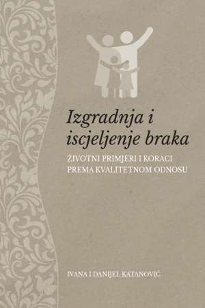 Izgradnja i iscjeljenje braka